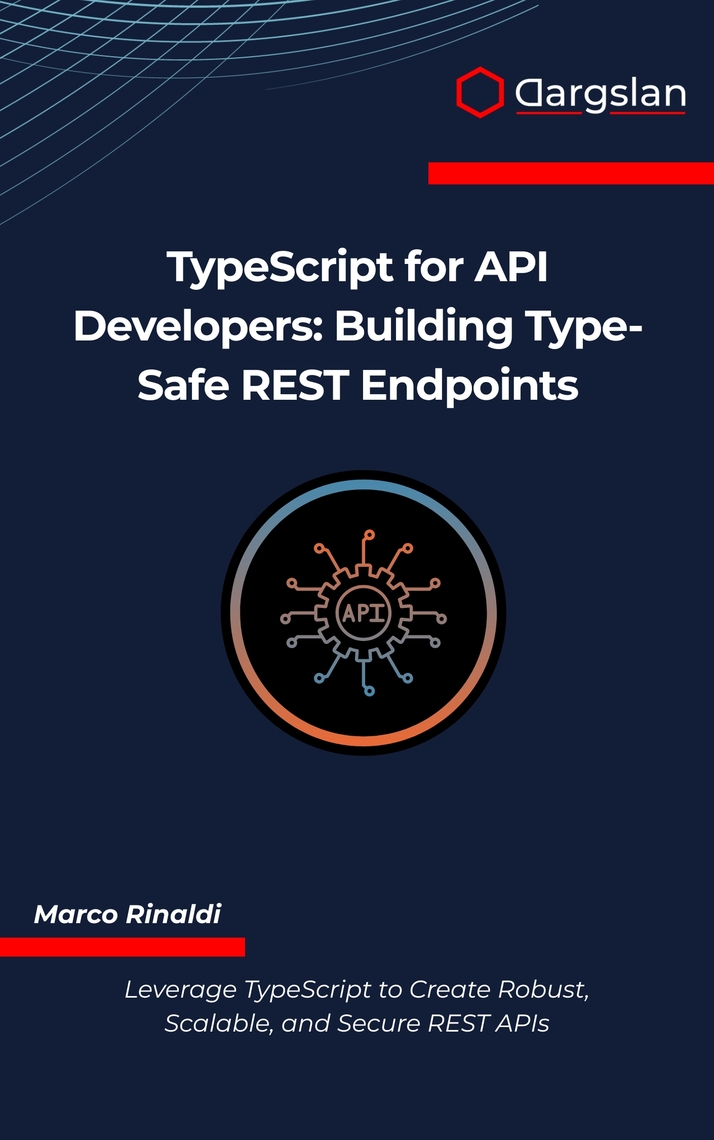 TypeScript for API Developers by Marco Rinaldi (Ebook) - Read free for ...