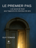 Le premier pas: L’art secret de l’éveil pour l’apprenti et le chercheur de sens