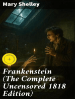 Frankenstein (The Complete Uncensored 1818 Edition)