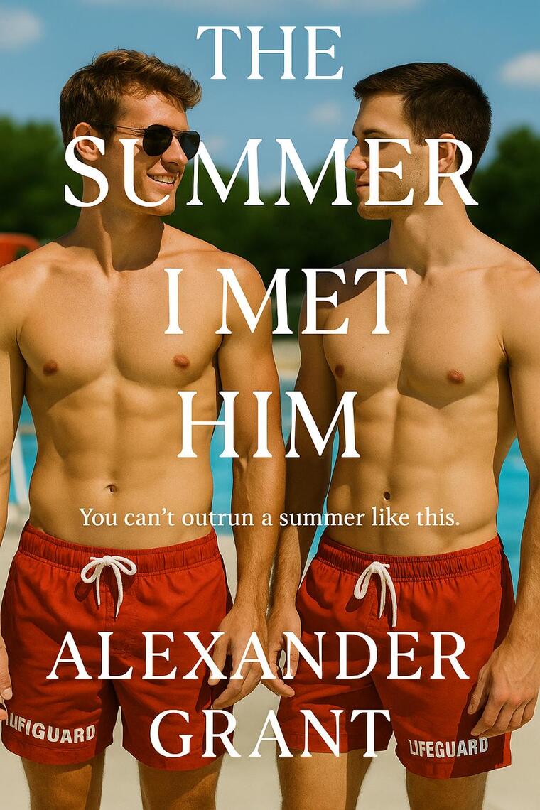 The Summer I Met Him by Alexander Grant (Ebook) - Read free for 30 days