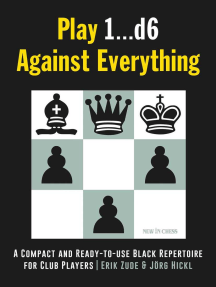 Play 1…d6 Against Everything: A Compact and Ready-to-use Black Repertoire for Club Players