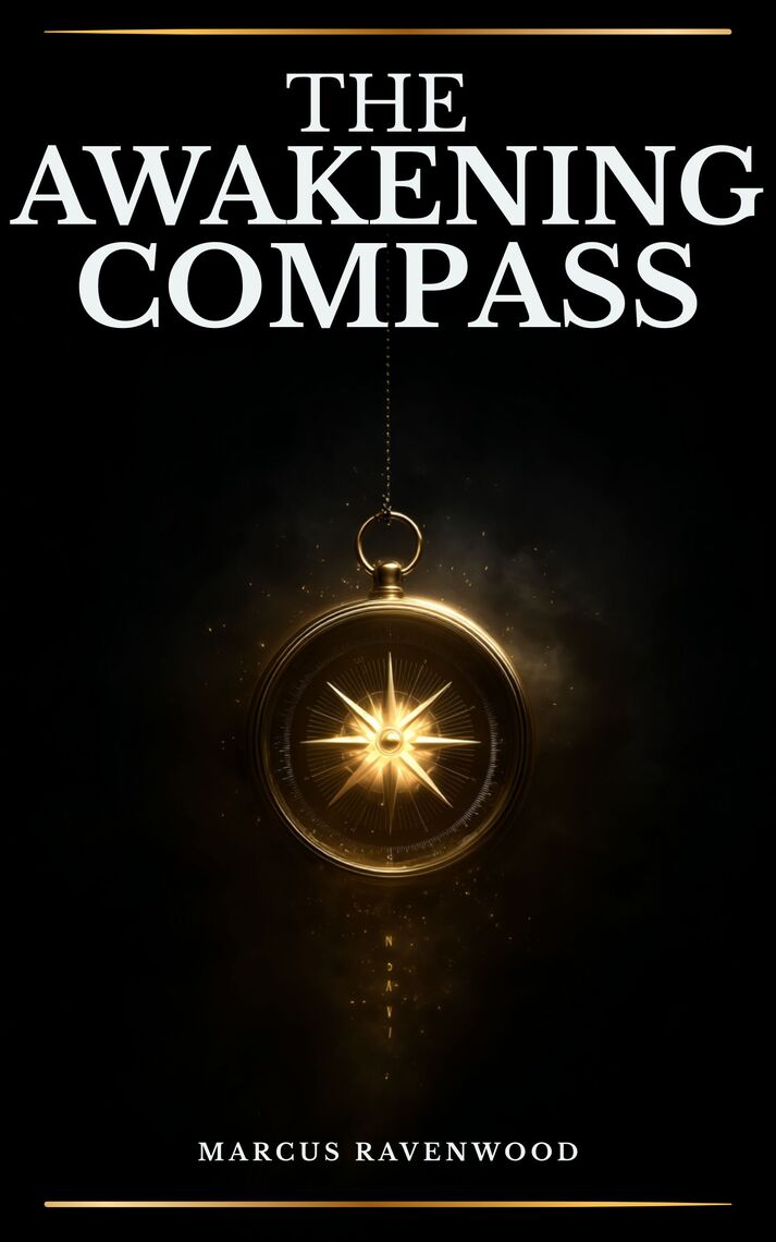 The Awakening Compass by Marcus Ravenwood (Ebook) - Read free for 30 days