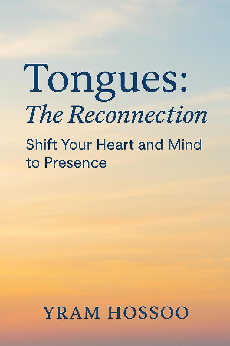 Tongues: The Reconnection by Yram Hossoo (Ebook) - Read free for 30 days