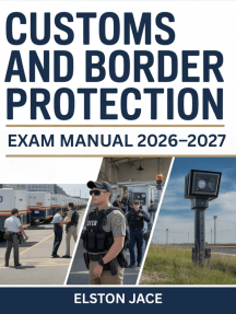 Customs and Border Protection Exam Manual 2026–2027: Complete Study Guide with Practice Questions, Detailed Answers, and Proven Test-Taking Strategies for CBP Preparation and Success
