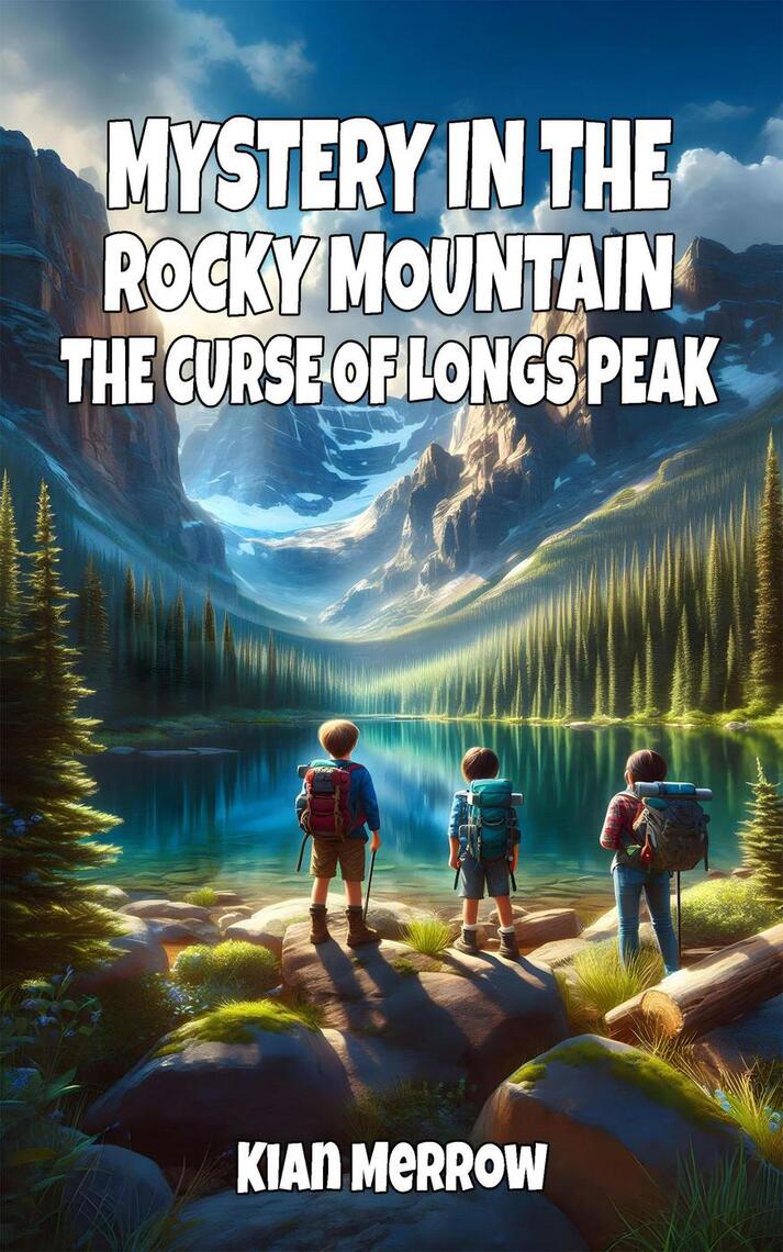 Mystery in the Rocky Mountains: The Curse of Longs Peak by Kian Merrow ...