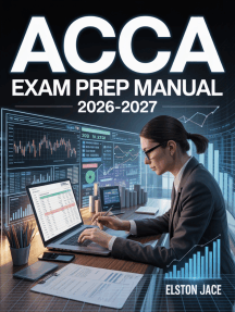 ACCA Exam Prep Manual 2026–2027: Comprehensive Paper-by-Paper Study Guide for Association of Chartered Certified Accountants Certification
