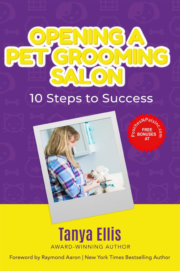 OPENING A PET GROOMING SALON by Tanya Ellis (Ebook) - Read free for 30 days