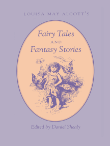 Louisa May Alcott's Fairy Tales and Fantasy Stories