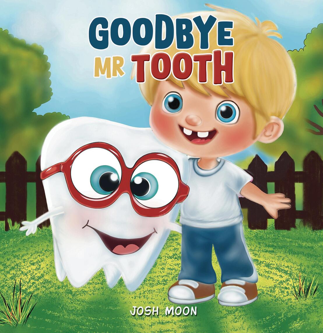 Goodbye Mr Tooth by Josh Moon (Ebook) - Read free for 30 days