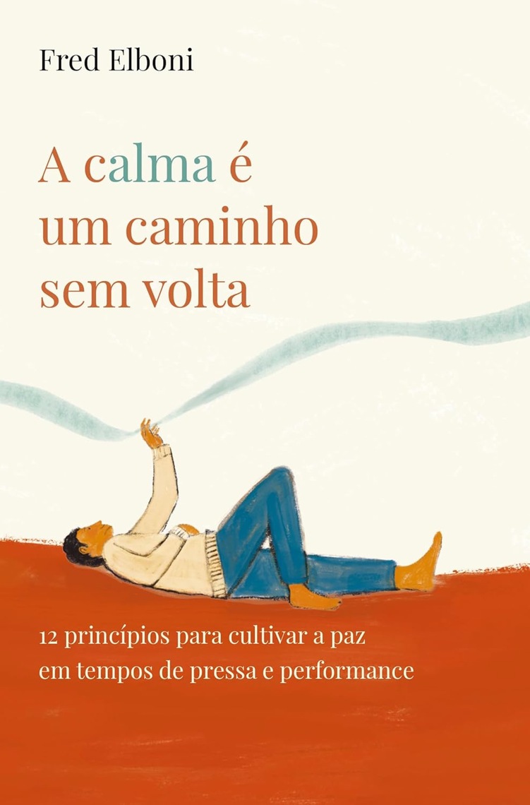 A calma é um caminho sem volta por Fred Elboni (Ebook) - Leia gratuitamente  por 30 dias, image size:751x1140