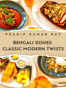 Bengali Dishes: Classic Modern Twists by Pradip Kumar Ray (Ebook
