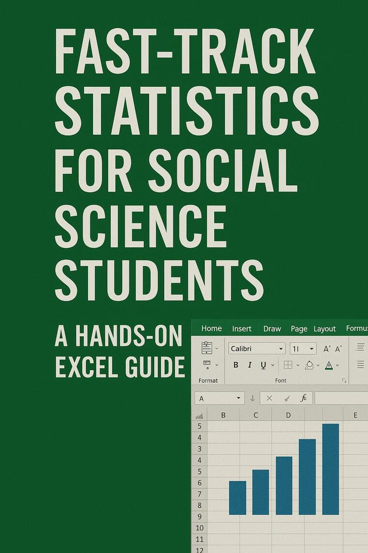 Fast-Track Statistics for Social Science Students A Hands-On Excel ...