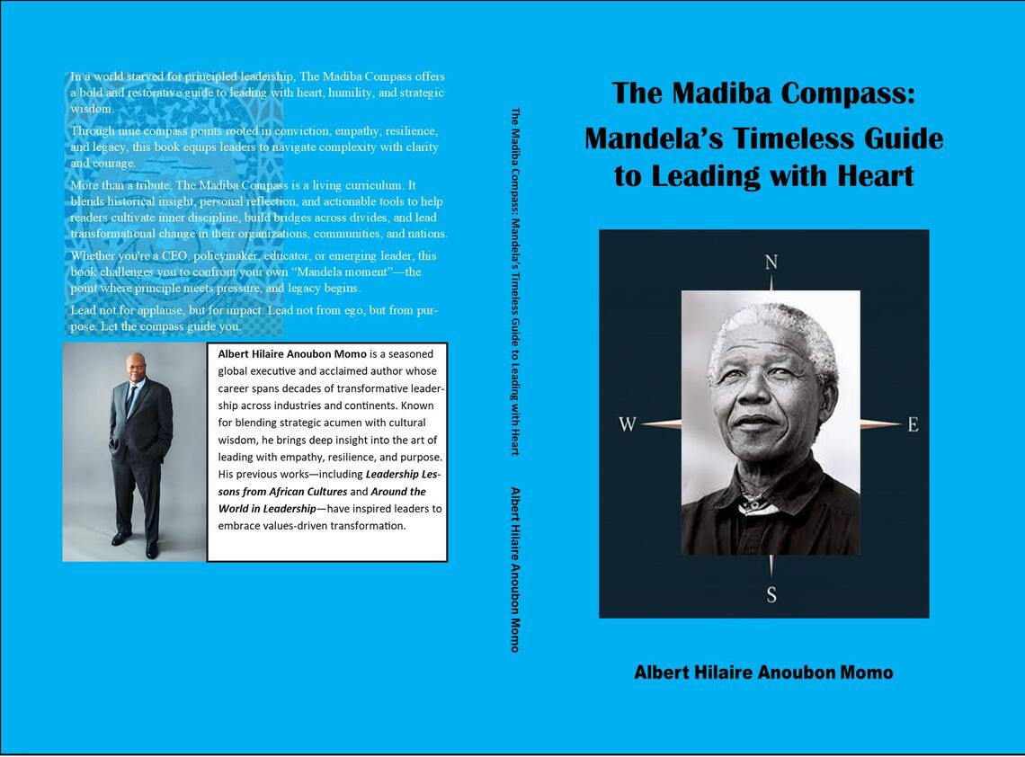 The Madiba Compass: Mandela’s Timeless Guide to Leading with Heart by ...
