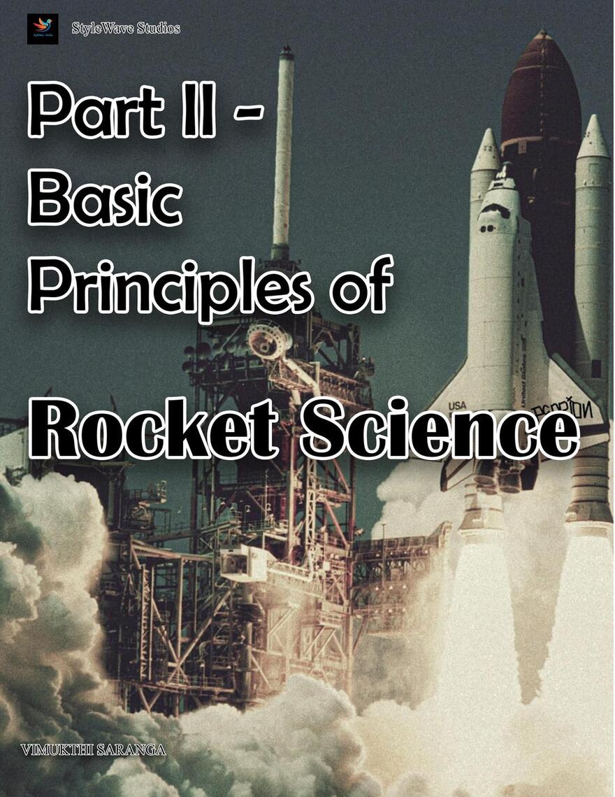 Part II — Basic Principles of Rocket Science by vimukthi9922, VIMUKTHI ...