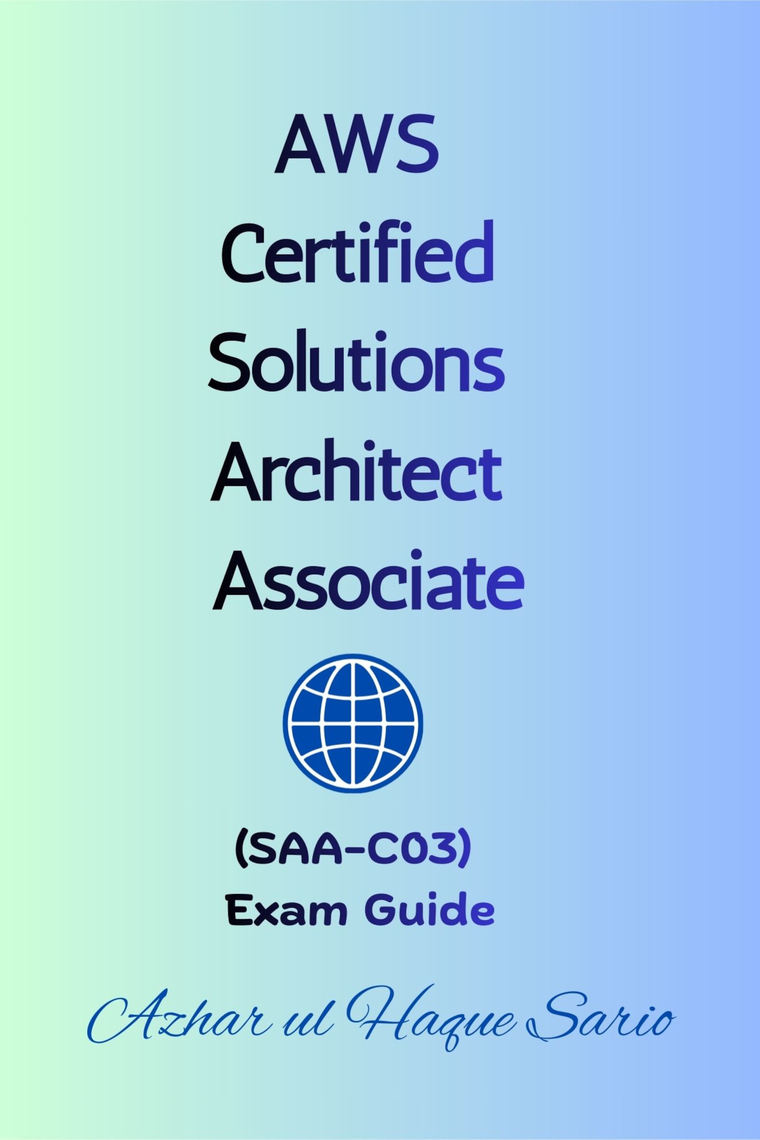AWS Certified Solutions Architect Associate by Azhar ul Haque Sario ...