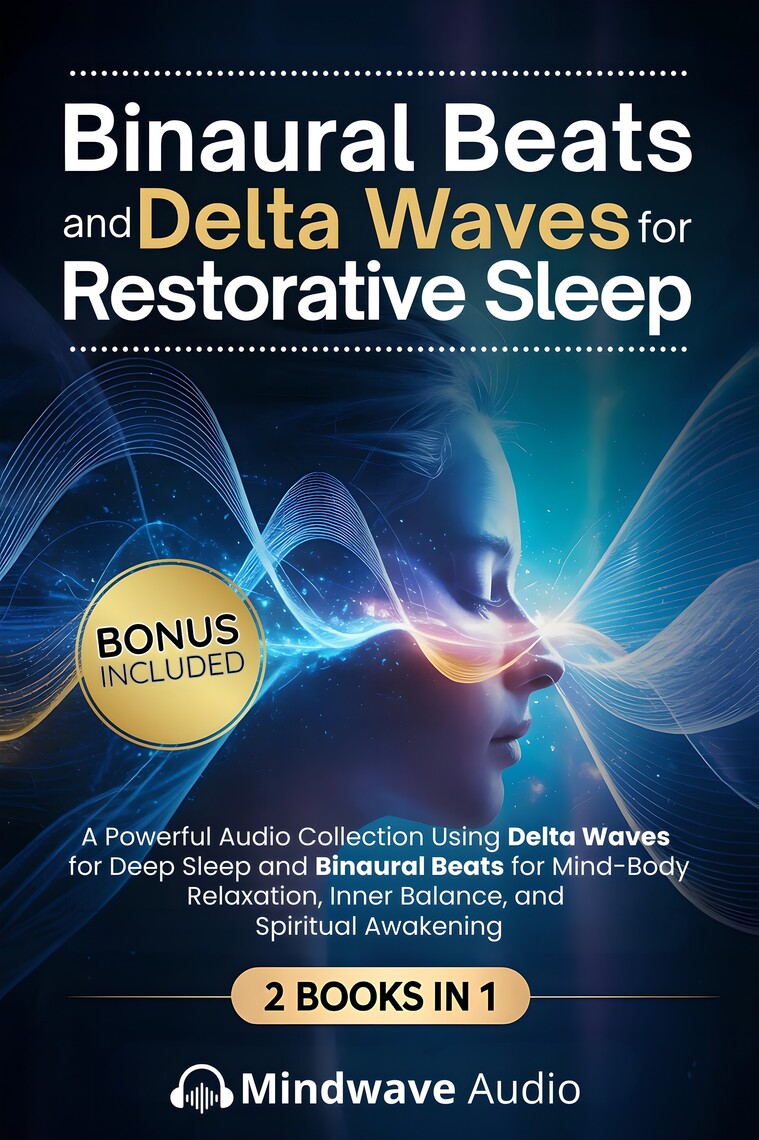 Binaural Beats and Delta Waves for Restorative Sleep by Mindwave Audio ...