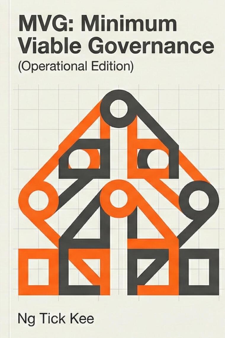 MVG: Minimum Viable Governance (Operational Edition) by NG TICK KEE ...