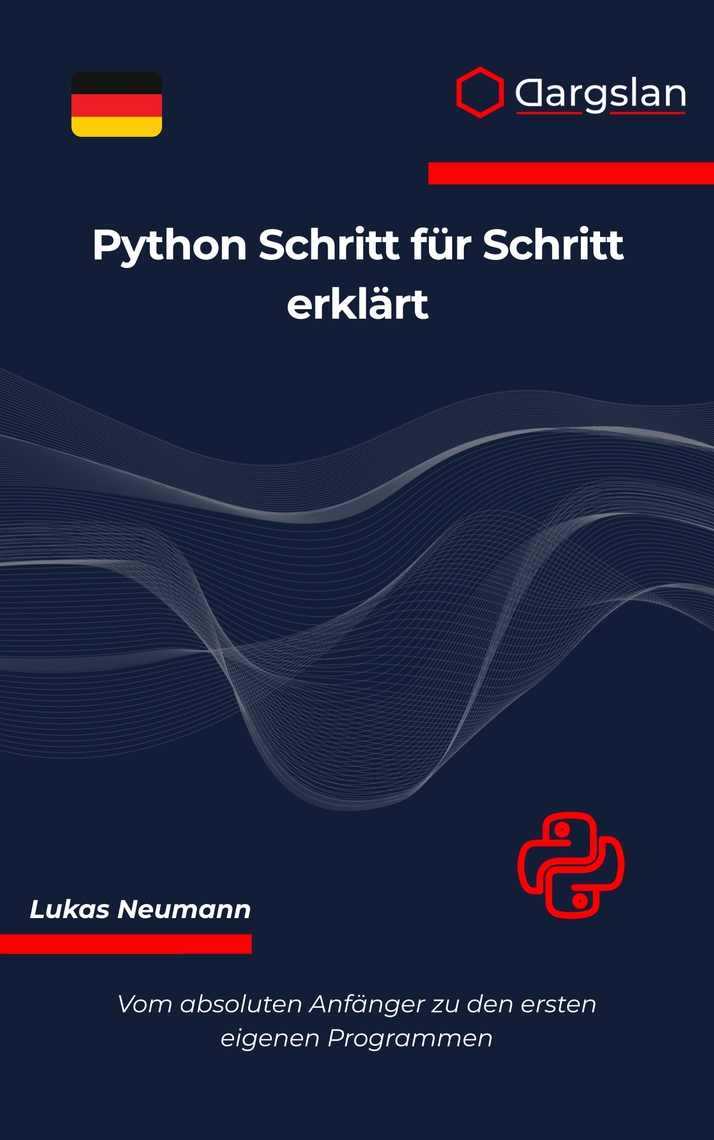 Python Schritt für Schritt erklärt von Lukas Neumann (eBook) - 30 Tage ...