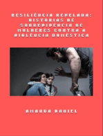 Resiliência revelada - histórias de sobrevivência de mulheres contra a violência doméstica