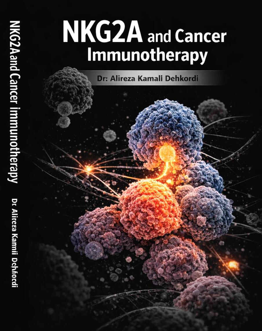 Monoclonal Antibodies Targeting NKG2A in Cancer Immunotherapy by Dr ...